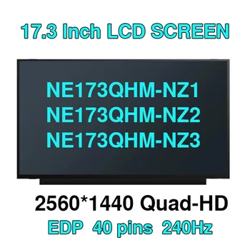 NE173QHM-NZ1 või NE173QHM-NZ2 NE173QHM-NZ3 Maatriks LCD Ekraan 17.3 tolline QHD 240Hz Sülearvuti LCD-ekraani, Mitte Puutetundlik Ekraan