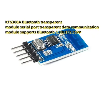 KT6368A Bluetooth läbipaistev moodul serial port läbipaistev andmeside moodul toetab Bluetooth-5.1 silmas on gaasimull/2.1 SPP