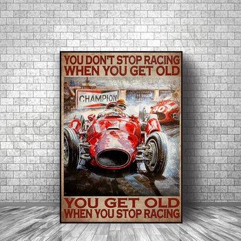 Kui oled vana siis ei peata racing, Kui te lõpetate racing teil on vanaks plakat, racing vormel-1 plakat kunst prindi